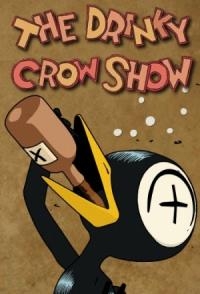 Сериал Шоу пьяного Ворона/The Drinky Crow Show онлайн