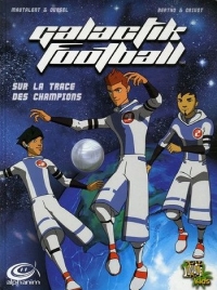Сериал Галактический футбол/Galactik Football 1 сезон онлайн