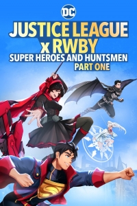 Сериал Лига Справедливости и Руби: Супергерои и охотники/Justice League x RWBY: Super Heroes and Huntsmen онлайн